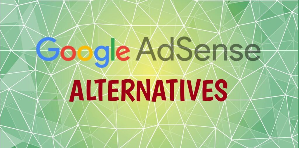 Best Adsense Alternatives for earning ad revenue for your website business